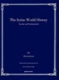 Cover image for The Syriac World History: Secular and Ecclesiastical