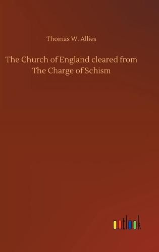 The Church of England cleared from The Charge of Schism