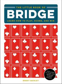 Cover image for The Little Book of Bridge: Learn How to Play, Score, and Win