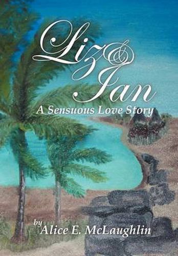 Cover image for Liz & Ian, a Sensuous Love Story