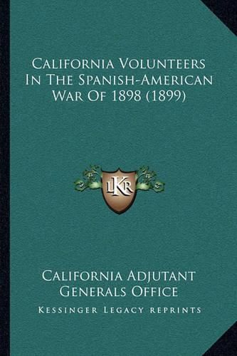 California Volunteers in the Spanish-American War of 1898 (1899)