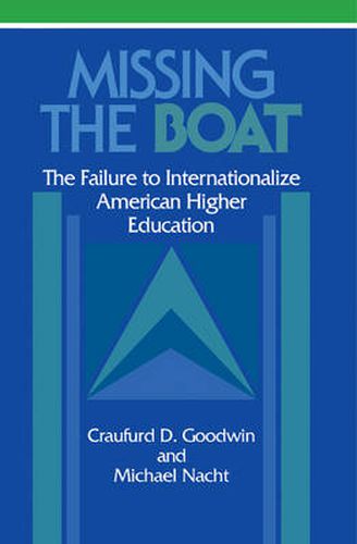 Cover image for Missing the Boat: The Failure to Internationalize American Higher Education