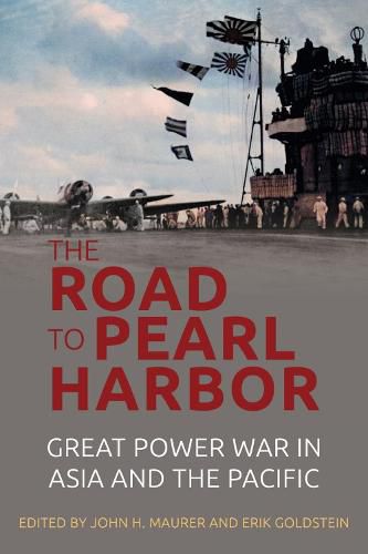 The Road to Pearl Harbor: Great Power War in Asia and the Pacific