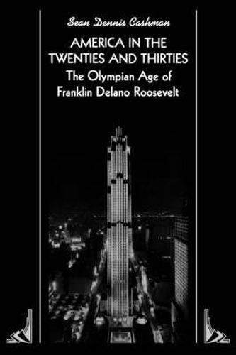 Cover image for America in the Twenties and Thirties: The Olympian Age of Franklin Delano Roosevelt