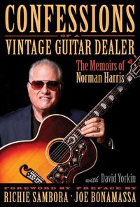 Cover image for Confessions of a Vintage Guitar Dealer: The Memoirs of Norman Harris