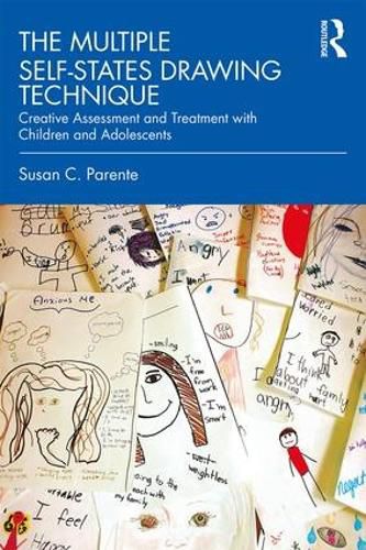 The Multiple Self-States Drawing Technique: Creative Assessment and Treatment with Children and Adolescents