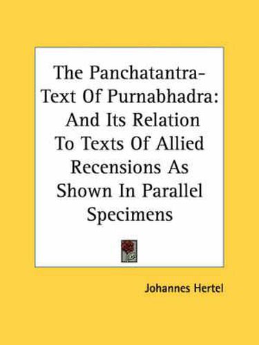 Cover image for The Panchatantra-Text of Purnabhadra: And Its Relation to Texts of Allied Recensions as Shown in Parallel Specimens