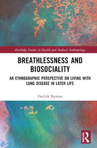 Cover image for Breathlessness and Biosociality