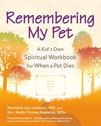 Cover image for Remembering My Pet: A Kids Own Spiritual Workbook for When a Pet Dies