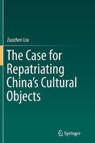 Cover image for The Case for Repatriating China's Cultural Objects