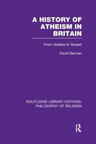 Cover image for A History of Atheism in Britain: From Hobbes to Russell