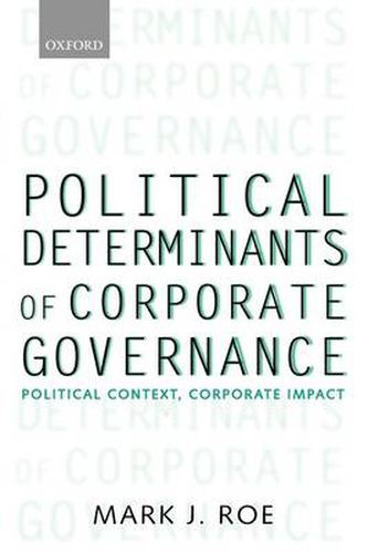 Cover image for Political Determinants of Corporate Governance: Political Context, Corporate Impact