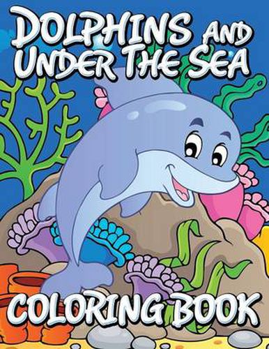 Cover image for Dolphins and Under the Sea Coloring Book