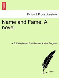 Cover image for Name and Fame. a Novel.