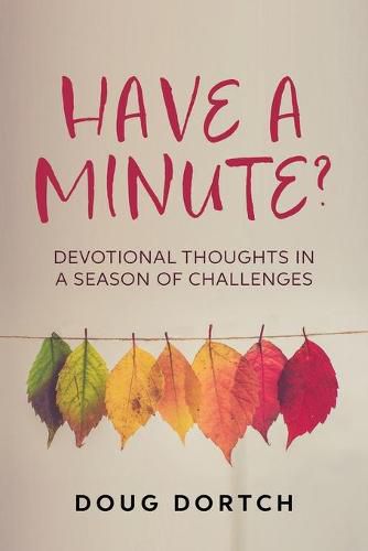 Cover image for Have a Minute?: Devotional Thoughts in a Season of Challenges