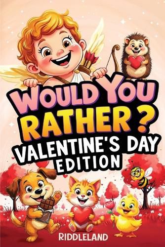 Cover image for Would You Rather? Valentine's Day Edition