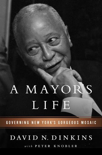 A Mayor's Life: Governing New York's Gorgeous Mosaic