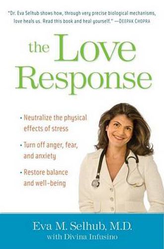 Cover image for The Love Response: Your Prescription to Turn Off Fear, Anger, and Anxiety to Achieve Vibrant Health and Transform Your Life