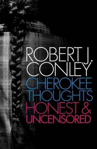 Cover image for Cherokee Thoughts: Honest and Uncensored