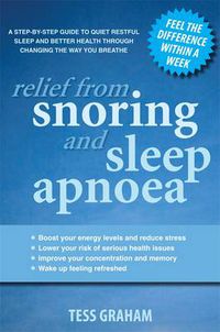 Cover image for Relief from Snoring and Sleep Apnoea: A step-by-step guide to restful sleep and better health through changing the way you breathe.