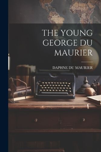 The Young George Du Maurier