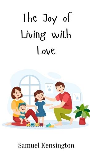 Cover image for The Joy of Living with Love