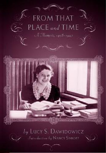 Cover image for From that Place and Time: A Memoir, 1938-1947