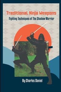 Cover image for Traditional Ninja Weapons