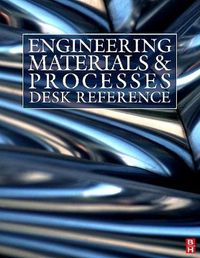 Cover image for Engineering Materials and Processes Desk Reference