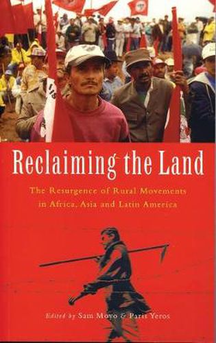 Cover image for Reclaiming the Land: The Resurgence of Rural Movements in Africa, Asia and Latin America
