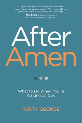 Cover image for After Amen: What to Do When You're Waiting on God