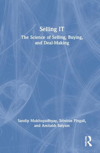 Cover image for Selling IT: The Science of Selling, Buying, and Deal-Making