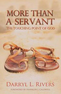 Cover image for More Than a Servant: The Touching Point of God