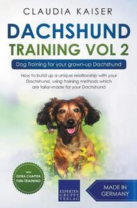 Cover image for Dachshund Training Vol 2 - Dog Training for Your Grown-up Dachshund