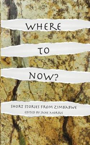 Where to Now?: Short Stories from Zimbabwe