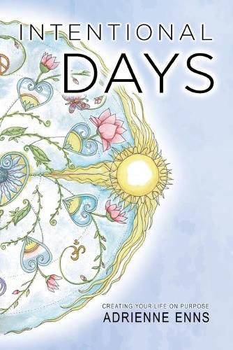 Cover image for Intentional Days: Creating Your Life on Purpose