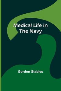 Cover image for Medical Life in the Navy