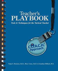 Cover image for Teacher's Playbook: C.O.A.C.H. Approach Tools & Techniques for the Tactical Teacher