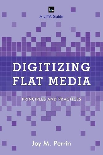 Cover image for Digitizing Flat Media: Principles and Practices