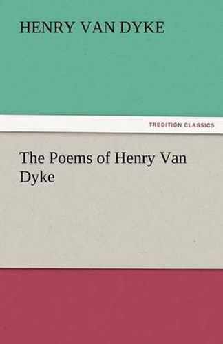 Cover image for The Poems of Henry Van Dyke