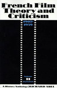 Cover image for French Film Theory and Criticism: A History/Anthology, 1907-1939