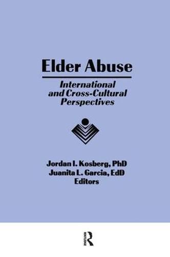 Cover image for Elder Abuse: International and Cross-Cultural Perspectives: International and Cross-Cultural Perspectives