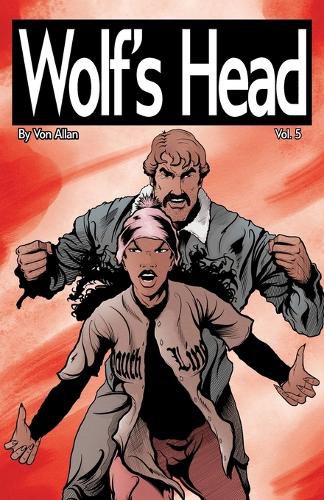 Cover image for Wolf's Head Volume 5 - An Original Graphic Novel Series