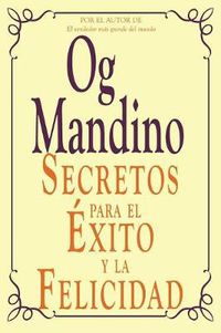 Cover image for Secretos Para El Exito y La Felicidad