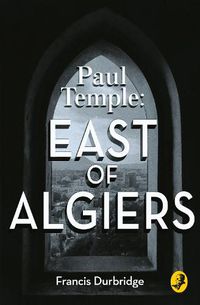 Cover image for Paul Temple: East of Algiers