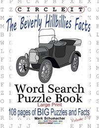 Cover image for Circle It, The Beverly Hillbillies Facts, Word Search, Puzzle Book