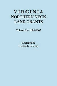 Cover image for Virginia Northern Neck Land Grants, 1800-1862