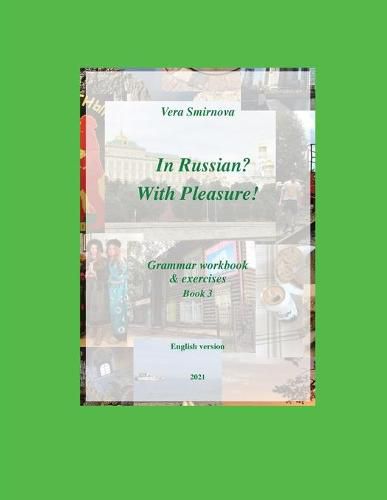 Cover image for In Russian? With Pleasure! - Grammar workbook & exercises - Book 3 - EN version