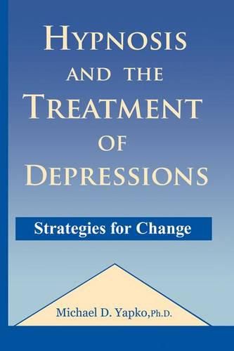 Cover image for Hypnosis and the Treatment of Depressions: Strategies for Change