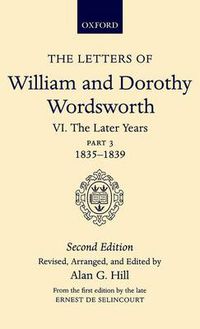 Cover image for The Letters of William and Dorothy Wordsworth: Volume VI. The Later Years: Part 3. 1835-1839